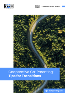 Cooperative Co-Parenting: Tips for Transitions