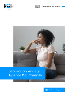 Separation Anxiety: Tips for Co-Parents